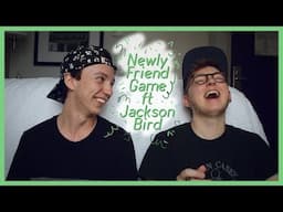 Newly Friend Game ft Jackson Bird | ChandlerNWilson