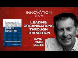 Stan Deetz - Leading  Organisations Through  Transition