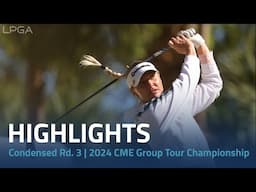 Condensed Round 3 | CME Group Tour Championship