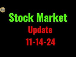 Stock Market update and analysis. 11-14-24