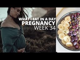 What I Eat In A Day | 34 Weeks Pregnant | Update & Hospital Bag