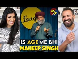 ISS AGE MEIN BHI | Maheep Singh | Stand Up Comedy Reaction!