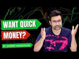 Want Quick Money? By Sandeep Maheshwari | Share Market & Stock Trading