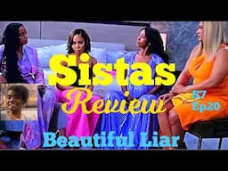 (Review) Sistas On BET | Season 7 Episode 20 | Beautiful Liar