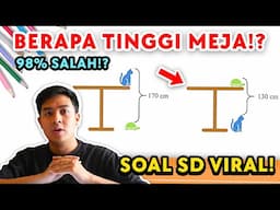 98% SALAH!? SOAL MATEMATIKA SD VIRAL DI CHINA! BERAPA TINGGI MEJANYA!?