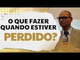 O que fazer quando estiver perdido?