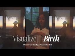 Visualizing My Natural Birth - 5 Ways to Prepare Mentally