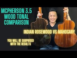 ROSEWOOD VS MAHOGANY- TONAL COMPARISON OF Mcpherson 3.5 Guitars  in Singapore