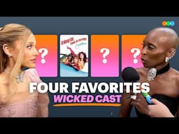 Four Favorites with Cynthia Erivo, Ariana Grande, Jeff Goldblum, and more (Wicked)