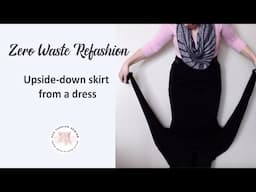 Zero Waste Refashion: Upside-Down Skirt From a Dress