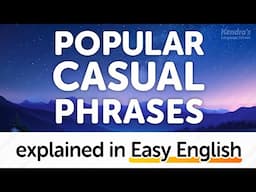 200 Commonly Spoken Casual English Phrases (Explained in Easy English)