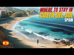 Where to stay in Costa del Sol - Discovering the 10 best towns & beach resorts