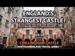 Castles in England: Chillingham Castle, One of the Most Unique and Spooky Castles in England?