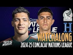 Mexico vs Honduras live watchalong | CONCACAF Nations League