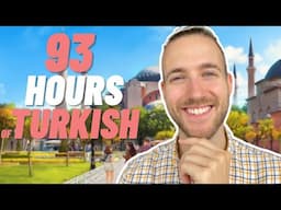 Progress Update Learning Turkish | 93 Hours In