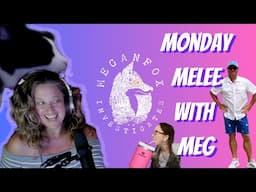 Monday Melee with Meg! Updates and News