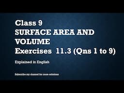 Class 9 Chapter 11 Surface Area and Volume  11.3 part1(Q#1-9) (In English)- NCERT CBSE