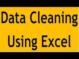 Data Cleaning Using Microsoft Excel