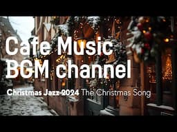 Cafe Music BGM channel - The Christmas Song (Official Music Video)