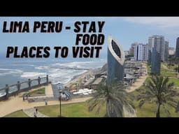 Lima, Peru - Things to Do, Best Food, Hotel Stay | Travel Guide | Where to Stay and Eat