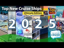 Top 8 New Cruise Ships 2025 | Ultimate Edition