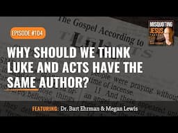 Why Should We Think Luke and Acts Have the Same Author?