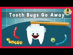 Tooth Bugs Go Away | Brushing Teeth | The Singing Walrus