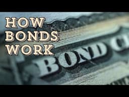 How Bonds Work (And Should You Buy Them?)