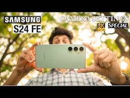 SAMSUNG S24 FE SPECIAL CAMERA SETTINGS | CINEMATIC RESULTS | CAMERA FEATURES