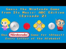 Guess the Nintendo Game from Its Music: ABC Edition (Ep 2)