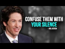 Confuse Them With Your Silence! | Inspired Joel Osteen Motivation