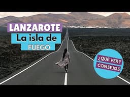 Isla LANZAROTE 🔥 | Qué ver y hacer en Islas Canarias - España