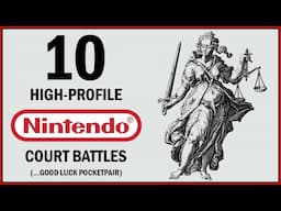 10 High-Profile Nintendo Court Battles... They Usually Won. (Bye-bye Palworld?)