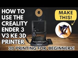 Ultimate Guide: How to Use Your Creality Ender V3 KE 3D Printe