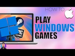 How to Install and Play Windows Games on Apple Silicon Mac