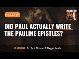 Did Paul Actually Write the Pauline Epistles?