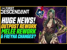 MELEE REWORK, OUTPOST REWORK & POTENTIAL FREYNA NERFS?! // The First Descendant Dev Q&A & Hotfix