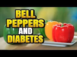 Are Bell Peppers Good for Diabetes? Health Benefits for Diabetic Patients