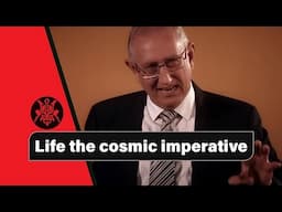 Life the cosmic imperative