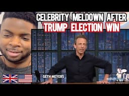 Brit Reacts To CELEBRITY MELTDOWN TO TRUMP WINNING THE ELECTION!