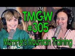 TMGW #305: Mamrie’s Mountain Training