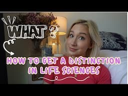 How to get a DISTINCTION in life sciences