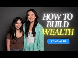 How to BUILD wealth with Vivian Tu