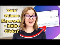 How to Unlock the Power of Zero Volume Keywords & Drive Traffic (3000+ Clicks)