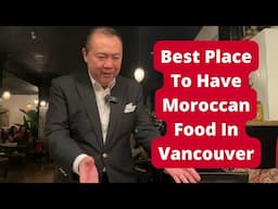 Moltaqa: Moroccan Restaurant In Vancouver | APWASI | Culture With Dr. Lee | Dr. Clinton Lee