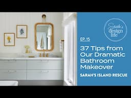 Sarah's Island Rescue | Ep. 15: 37 Tips from Our Dramatic Bathroom Makeover