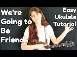 We're Going to Be Friends (White Stripes) Easy Ukulele Tutorial in G, with Fingerstyle