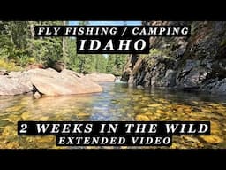 2 weeks in the Idaho Wilderness - camping, backpacking and fly fishing - Extended Video