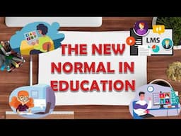 THE NEW NORMAL IN EDUCATION