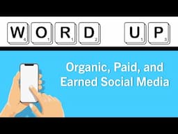 Word Up: Organic, Paid, and Earned Social Media | What are the differences?